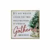 Wholesale โญ 8" Gather Around the Tree Tabletop Sign by Ashland® ๐งจ 2 Wholesale โญ 8" Gather Around the Tree Tabletop Sign by Ashland® ๐งจ -Ashland Online Store 10700684 1